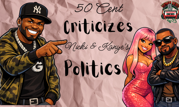 50 Cent Criticizes Nicki Minaj And  Kanye’s Political Stances