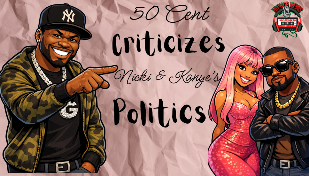 50 Cent Criticizes Nicki Minaj And  Kanye’s Political Stances