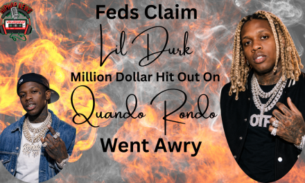Feds: Lil Durk’s Hit On Quando Rondo Goes Awry