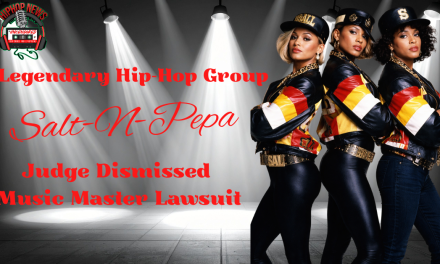 Judge Dismisses Salt & Pepa Lawsuit Over Their Music Rights