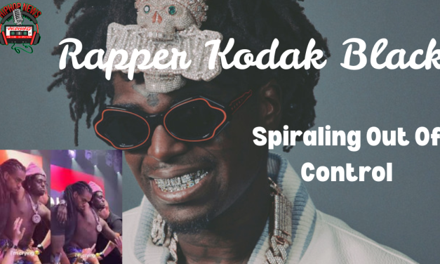 Is Kodak Black Spiraling Out Of Control?