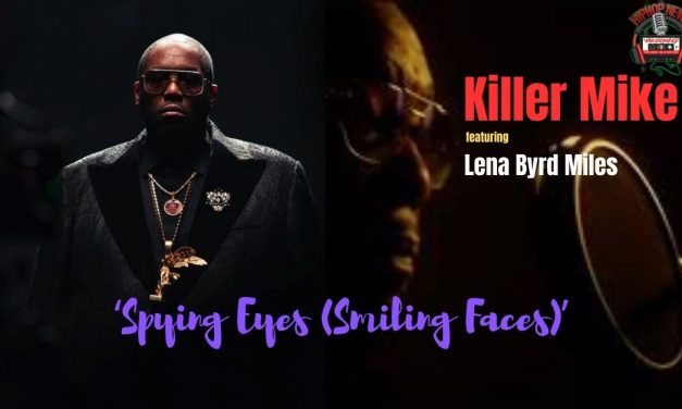 Killer Mike Drop ‘Spying Eyes (Smiling Faces)’ f. Lena Byrd Miles