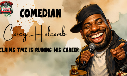Comedian Corey Holcomb Calls Out TMZ For Career Ruin