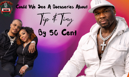 Is 50 Cent Planning To Do A Docuseries On Tip Harris?
