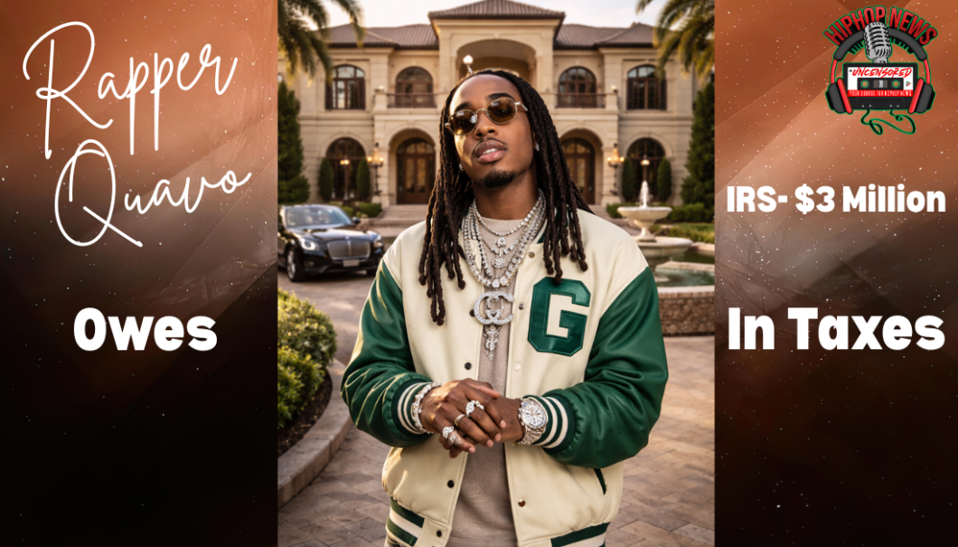 Rapper Quavo Owes The IRS $3M