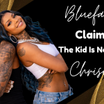 Rapper Blueface Continues To Say Chrisean’ Son Is Not His