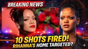 shot fired at rihanna home