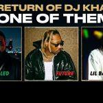 DJ Khaled is Back: Why “One Of Them” is the Summer Anthem We Needed