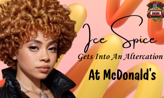 Ice Spice Was Attacked By A Woman At McDonald’s