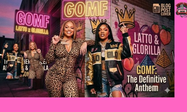 Latto and GloRilla Are Back With ‘GOMF’