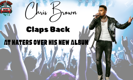Chris Brown Claps Back At The Haters Over His New Album