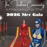 The Fashion World Is Getting Ready For The 2026 Met Gala
