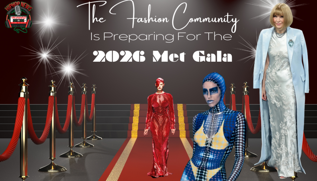 The Fashion World Is Getting Ready For The 2026 Met Gala