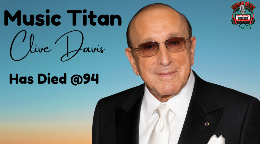 Music Titan Clive Davis Has Died At 94