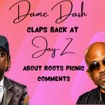 Dame Dash Claps Back At Jay-Z For Comments At Roots Picnic