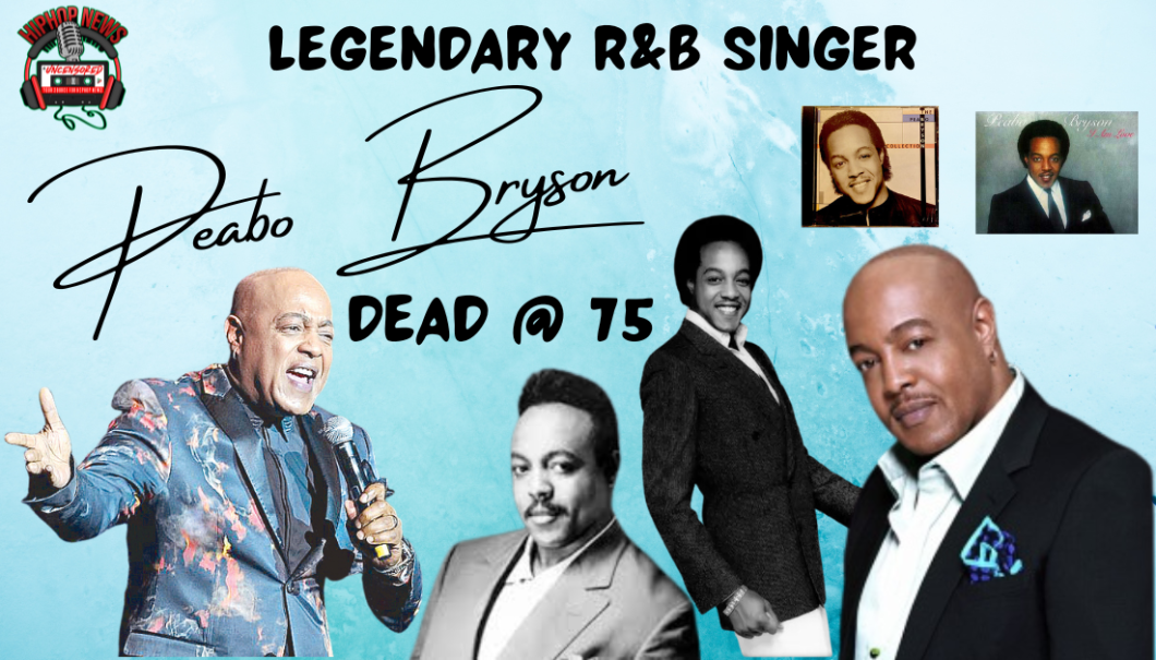 Legendary R&B Singer Peabo Bryson Has Died