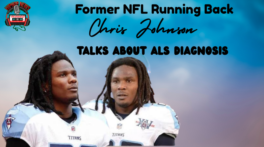 Former NFL Player Chris Johnson Discloses His ALS Diagnosis