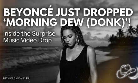 Beyoncé Makes Surprise Drop of Visual for ‘MORNING DEW (DONK)’