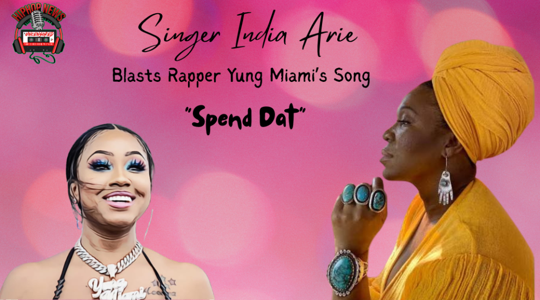 Singer India Arie Blasts Yung Miami’s Song