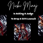 Nicki Minaj Wants To Be Let Out Of The $275 Lawsuit