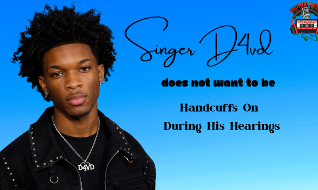 Singer D4vd Does Not Want To Be Handcuffed While In Court