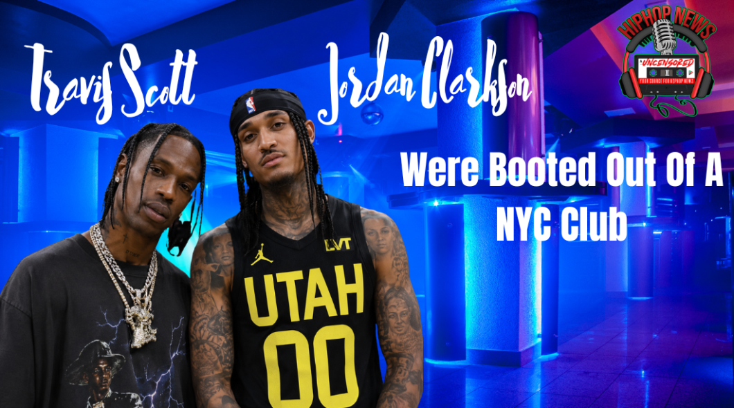 Travis Scott & Jordan Clarkson Booted From Club