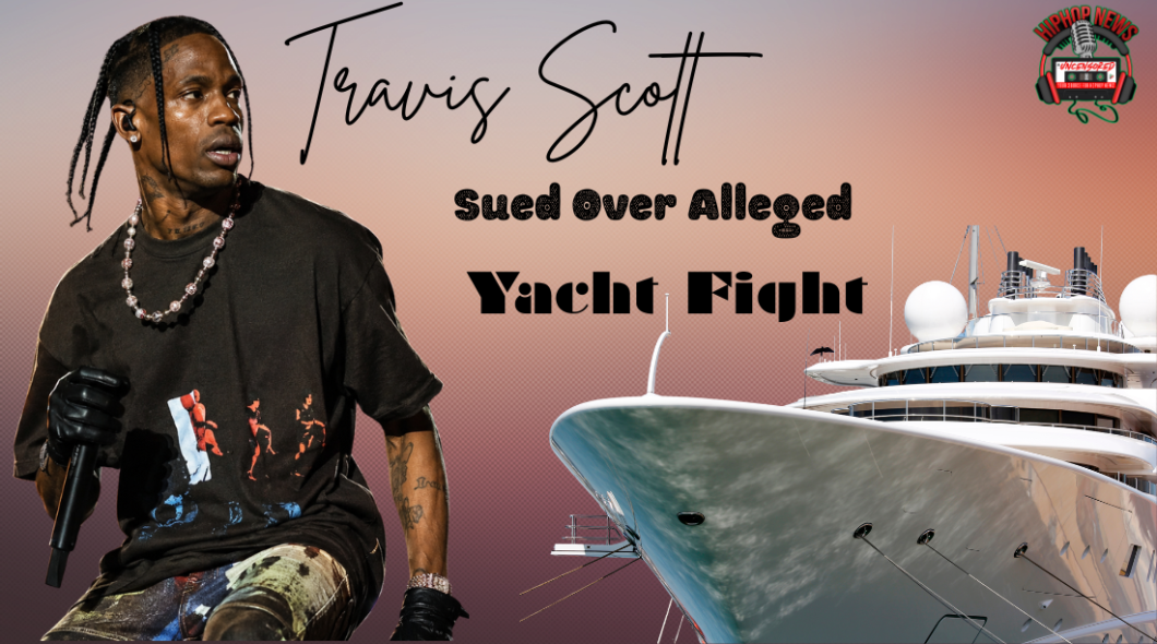 Travis Scott Is Being Sued Over Alleged Yacht Fight