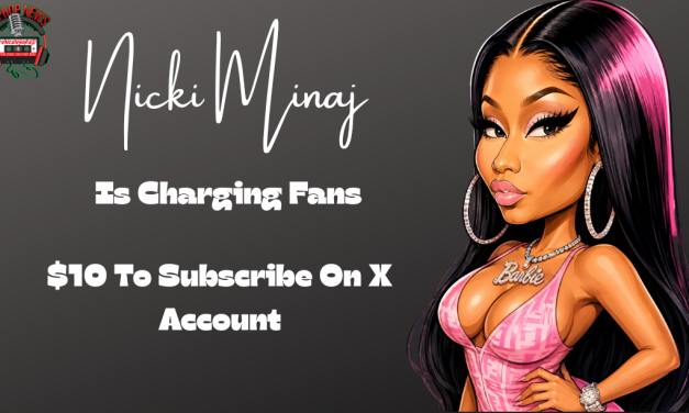 Nicki Minaj Is Charging Fans $10 To View Her X Account